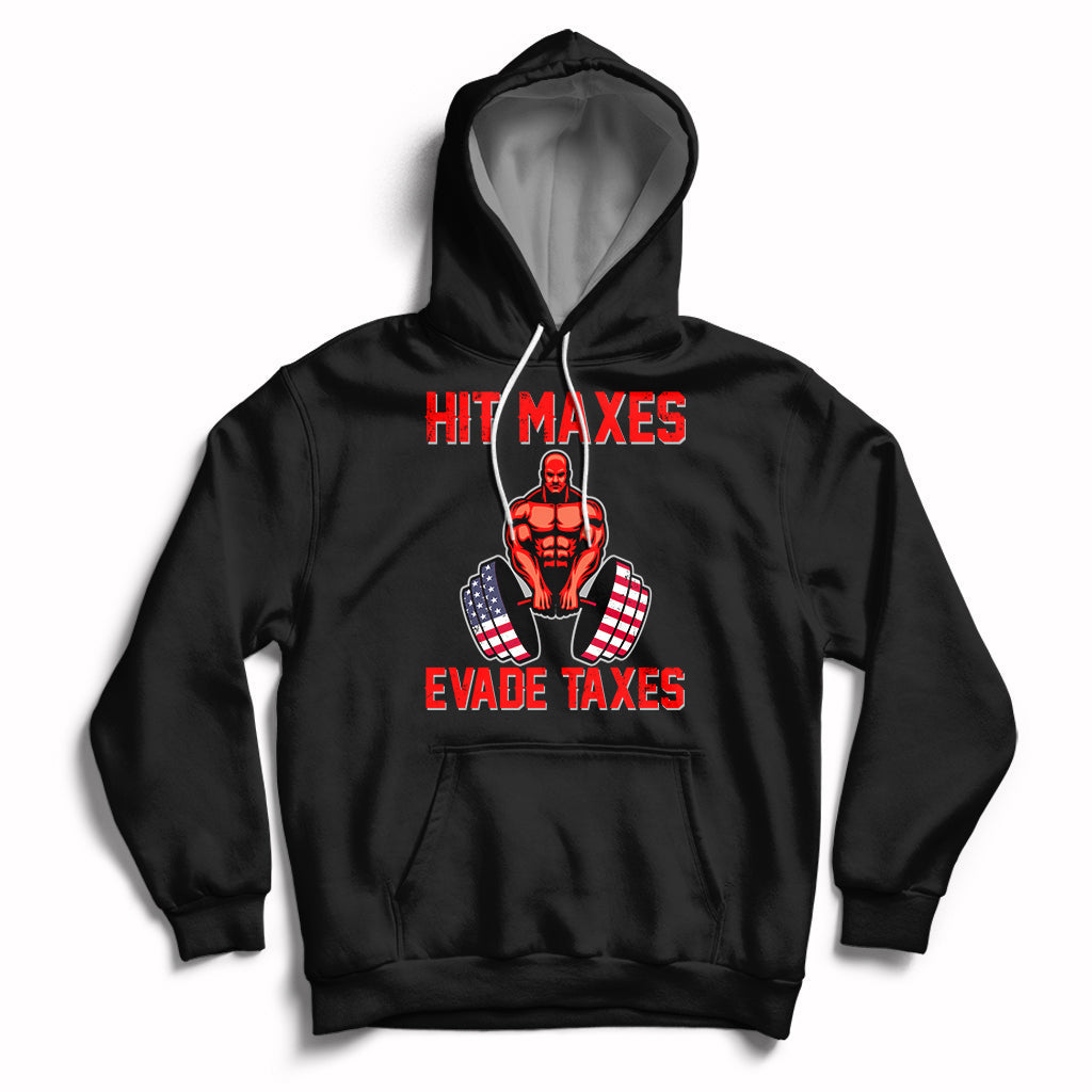 Funny Sarcastic Hit Maxes Evades Taxes Gymnastic Workout Hoodie - Wonder Print Shop