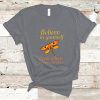 Believe In Yourself Even When No One Else Does Dragonfly T-Shirt for Women, Dragonfly T-shirt, Dragonfly Gift, Insect Lover, Inspirational Shirt - Wonder Print Shop
