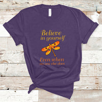 Believe In Yourself Even When No One Else Does Dragonfly T-Shirt for Women, Dragonfly T-shirt, Dragonfly Gift, Insect Lover, Inspirational Shirt - Wonder Print Shop