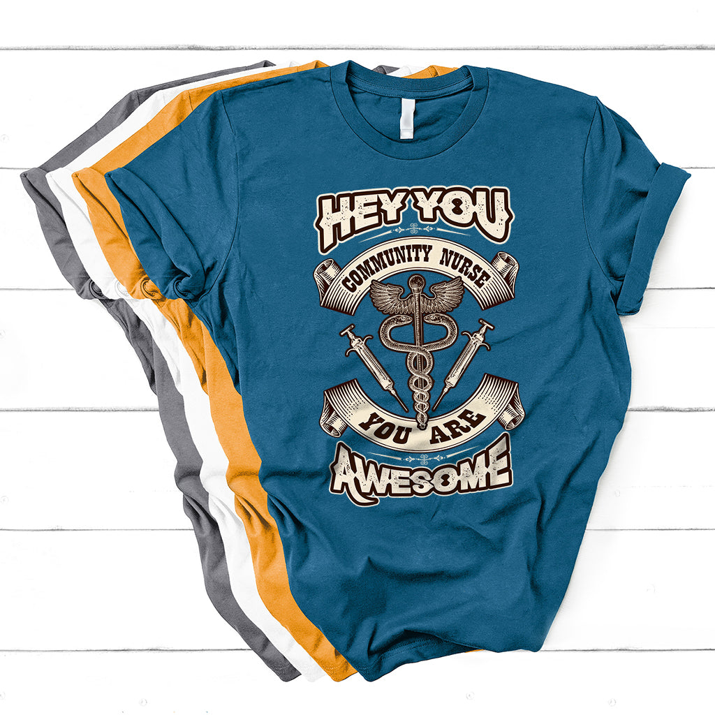 Hey You Community Nurse You Are Awesome T Shirt - Wonder Print Shop