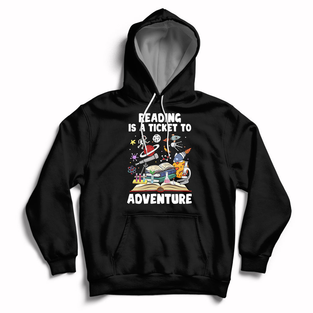 Reading Is A Ticket To Adventure Student Teacher Reading Book Lover Hoodie - Wonder Print Shop