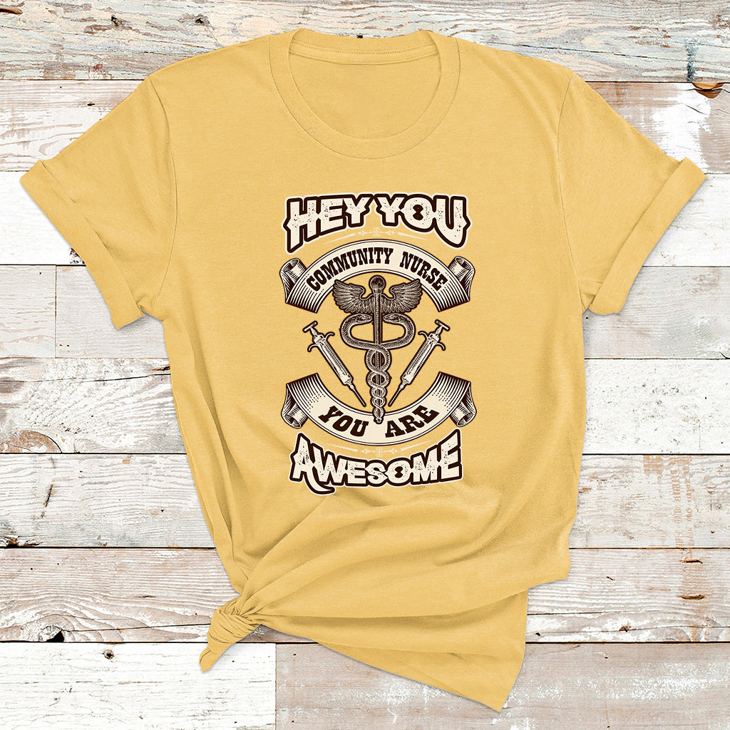 Hey You Community Nurse You Are Awesome T Shirt - Wonder Print Shop