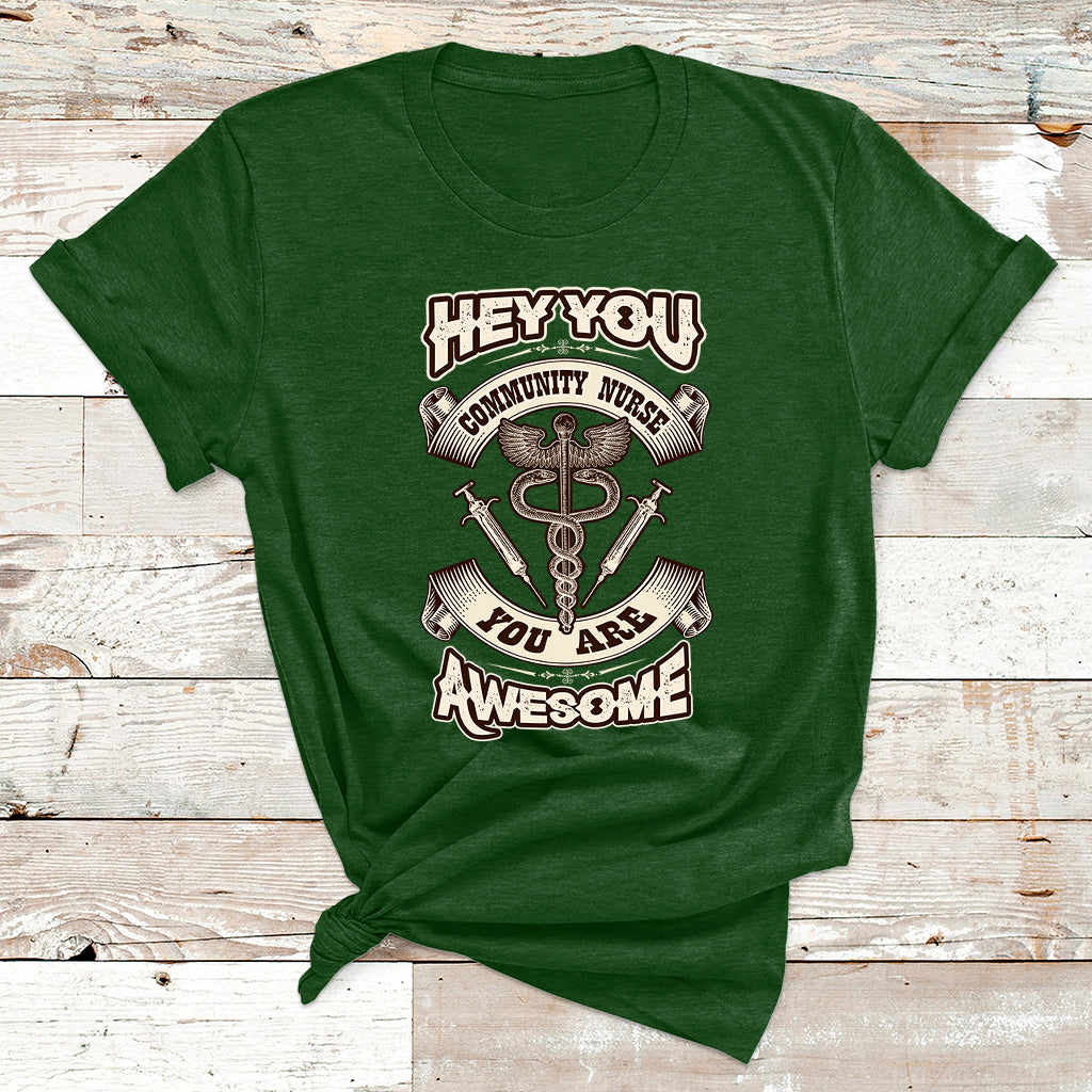 Hey You Community Nurse You Are Awesome T Shirt - Wonder Print Shop