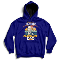 Any Man Can Be A Father But It Takes Someone Special To Be A Caretaker Dad Hoodie - Wonder Print Shop