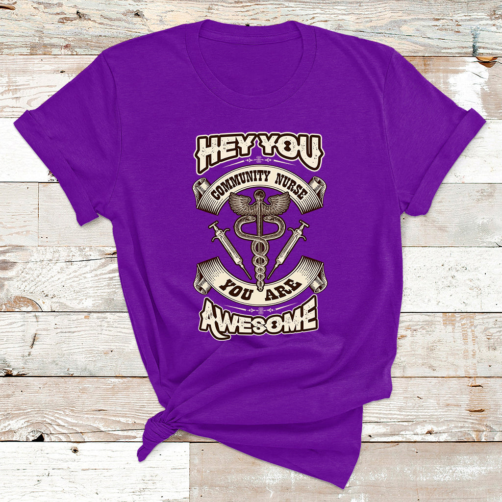Hey You Community Nurse You Are Awesome T Shirt - Wonder Print Shop
