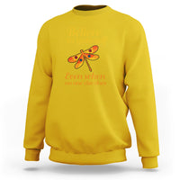 Believe In Yourself Even When No One Else Does Dragonfly Sweatshirt - Wonder Print Shop