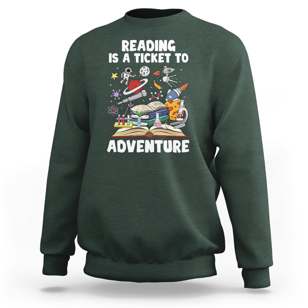 Reading Is A Ticket To Adventure Student Teacher Reading Book Lover Sweatshirt - Wonder Print Shop