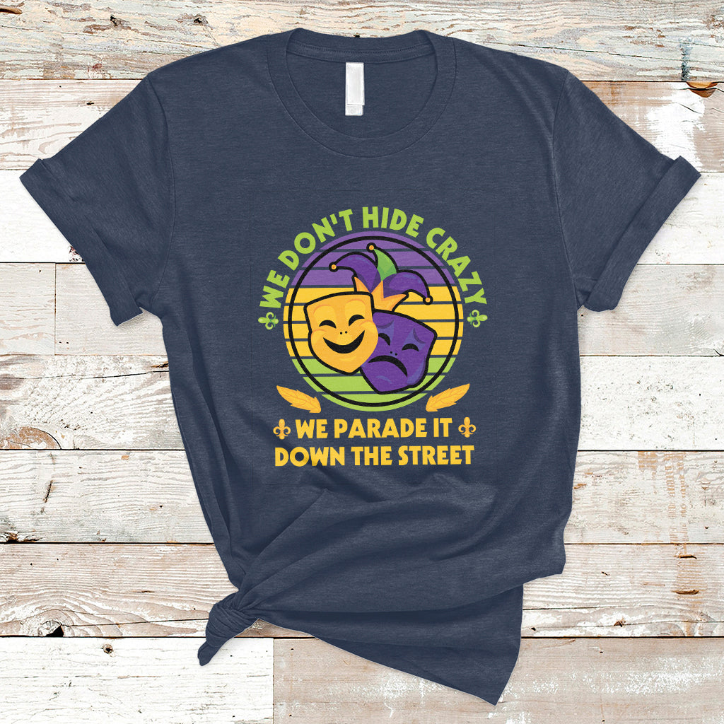 We Don't Hide Crazy We Parade It Down The Street Costume T Shirt - Wonder Print Shop