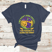 We Don't Hide Crazy We Parade It Down The Street Costume T Shirt - Wonder Print Shop