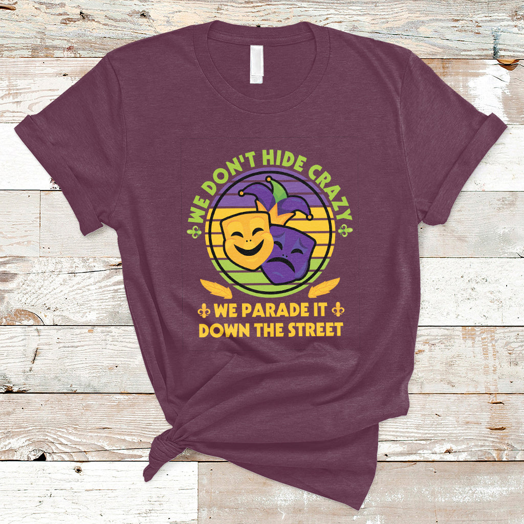 We Don't Hide Crazy We Parade It Down The Street Costume T Shirt - Wonder Print Shop