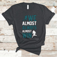 Retro We Almost Always Almost Win Football Season T-Shirt - Wonder Print Shop
