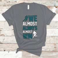Retro We Almost Always Almost Win Football Season T-Shirt - Wonder Print Shop