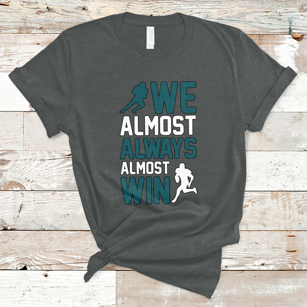 Retro We Almost Always Almost Win Football Season T-Shirt - Wonder Print Shop