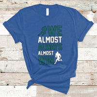 Retro We Almost Always Almost Win Football Season T-Shirt - Wonder Print Shop