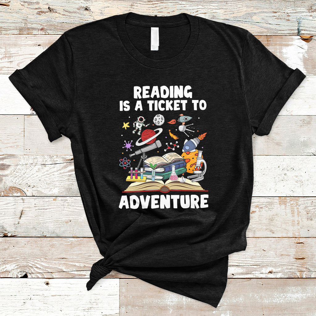 Reading Is A Ticket To Adventure Student Teacher Reading Book Lover T Shirt - Wonder Print Shop