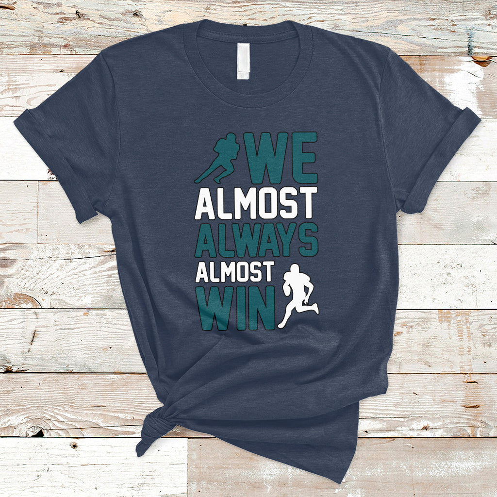 Retro We Almost Always Almost Win Football Season T-Shirt - Wonder Print Shop