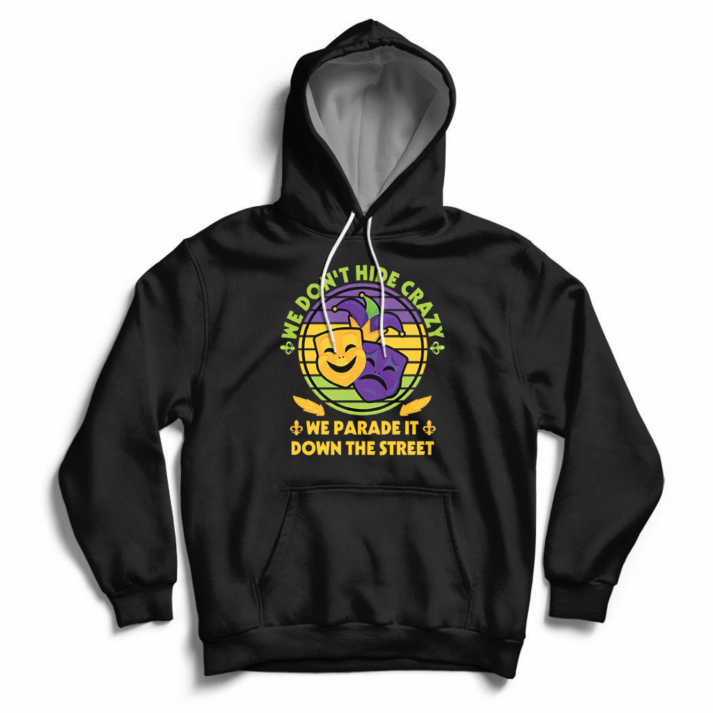 We Don't Hide Crazy We Parade It Down The Street Costume Hoodie - Wonder Print Shop