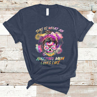 Womens This Is What An Amazing Mom Looks Like Messy Bun Funny Mother's Day Gift T Shirt - Wonder Print Shop