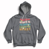 The World Is A Better Place Dear Person Opposite Me Groovy Hoodie - Wonder Print Shop