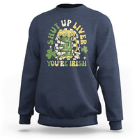 Beer Drinking Saint Patricks Shut Up Liver You're Irish Sweatshirt - Wonder Print Shop