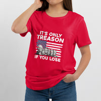 Vintage It's Only Treason If You Lose 4th Of July Independence Day Presidents Day Founding Fathers US Pride American Flag Patriots Political T Shirt - Wonder Print Shop