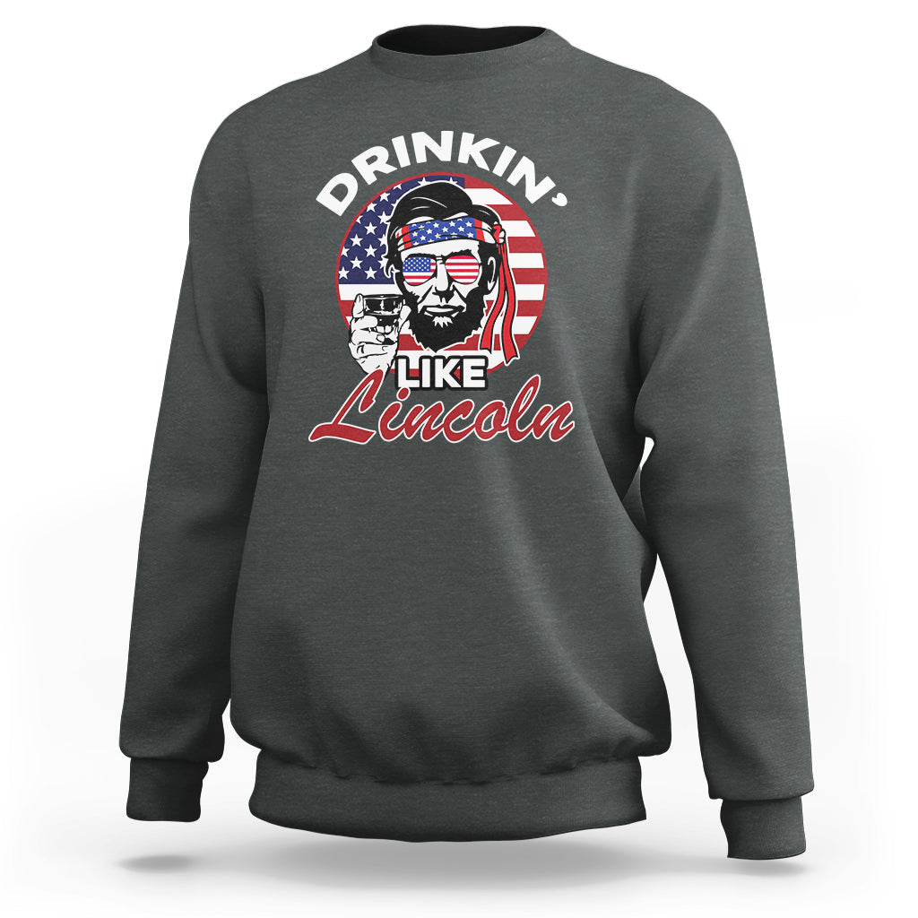 Drinking Like Lincoln 4th of July Men Abraham American Flag Sweatshirt - Wonder Print Shop
