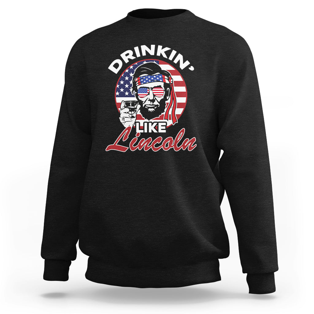 Drinking Like Lincoln 4th of July Men Abraham American Flag Sweatshirt - Wonder Print Shop