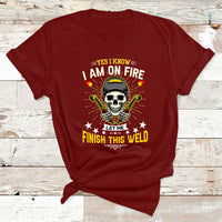 Yes I Know I Am On Fire Welding Metal Worker Welder Welding T Shirt - Wonder Print Shop