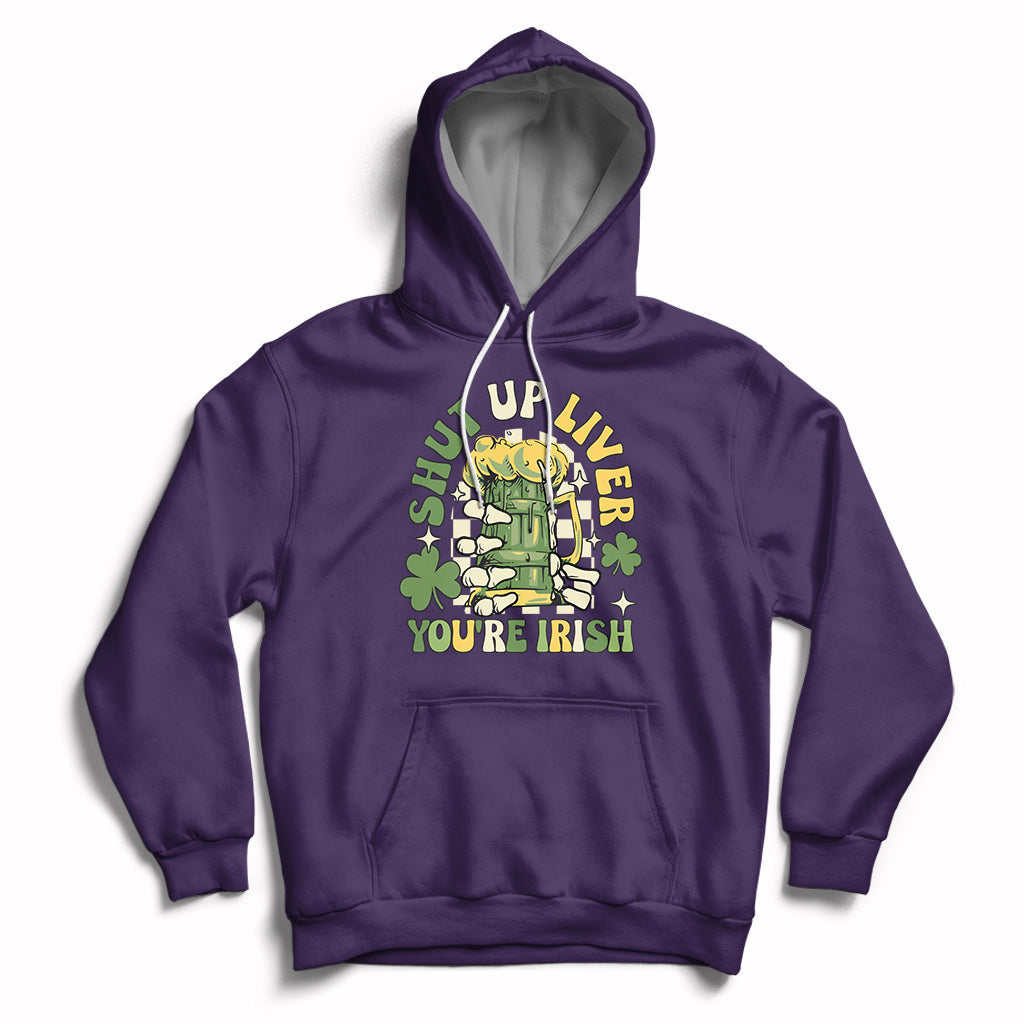 Beer Drinking Saint Patricks Shut Up Liver You're Irish Hoodie - Wonder Print Shop