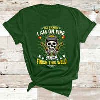 Yes I Know I Am On Fire Welding Metal Worker Welder Welding T Shirt - Wonder Print Shop