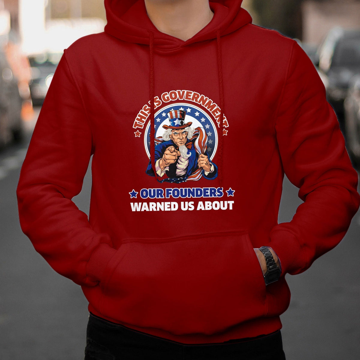 This Is The Government Our Founders Warned Us About Patriots Uncle Sam American Flag US Pride Political Hoodie - Wonder Print Shop