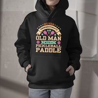 Never Underestimate An Old Man With A Pickleball Paddle Men, Pickleball Hoodie - Wonder Print Shop