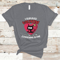I Survived Valentine It's Fine I'm Fine Everything Is Fine T-Shirt - Wonder Print Shop