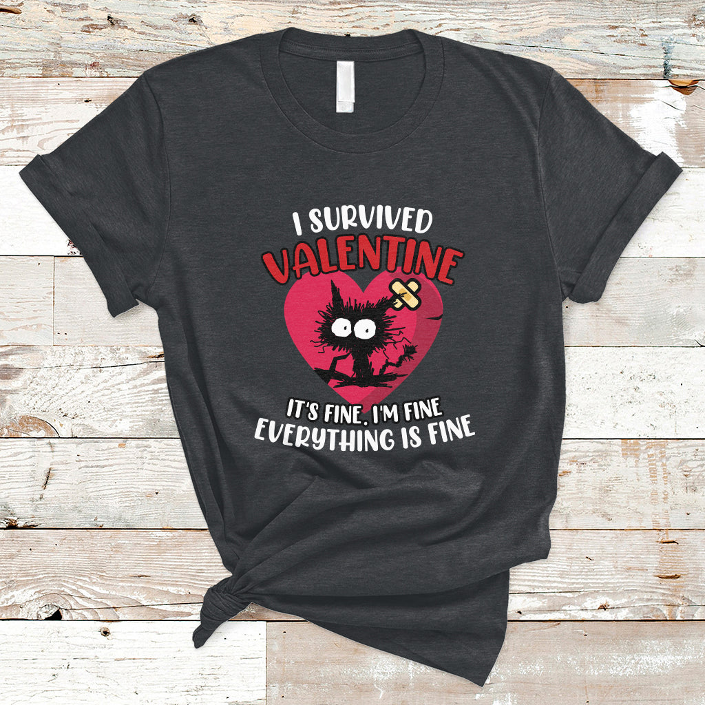 I Survived Valentine It's Fine I'm Fine Everything Is Fine T-Shirt - Wonder Print Shop