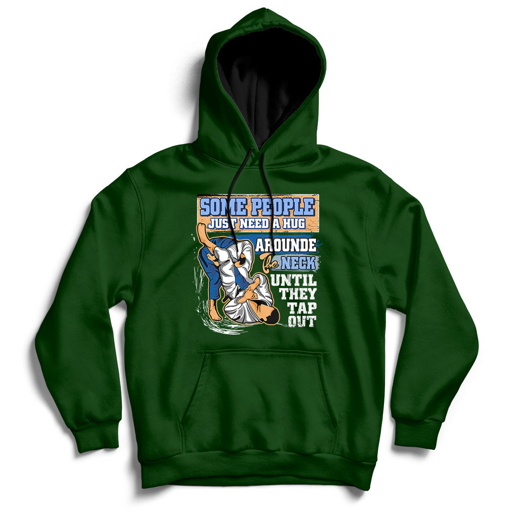 Some People Just Need A Hug-Brazilian Jiu Jitsu MMA BJJ Hoodie - Wonder Print Shop