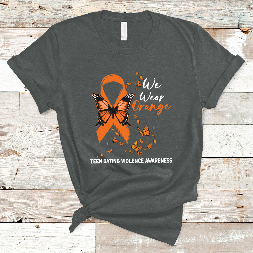 We Wear Orange To Support Teen Dating Violence Awareness T-Shirt - Wonder Print Shop