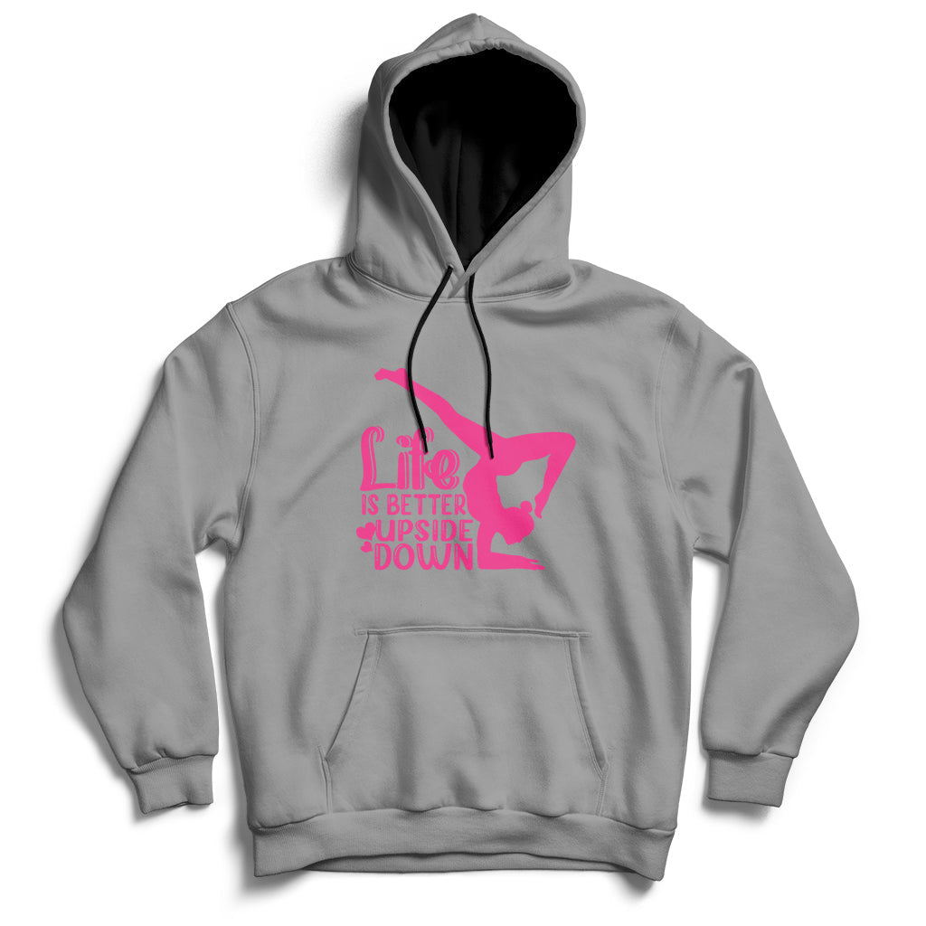 Yoga Saying Life Is Better Upside Down Dancer Gymnast Hoodie - Wonder Print Shop