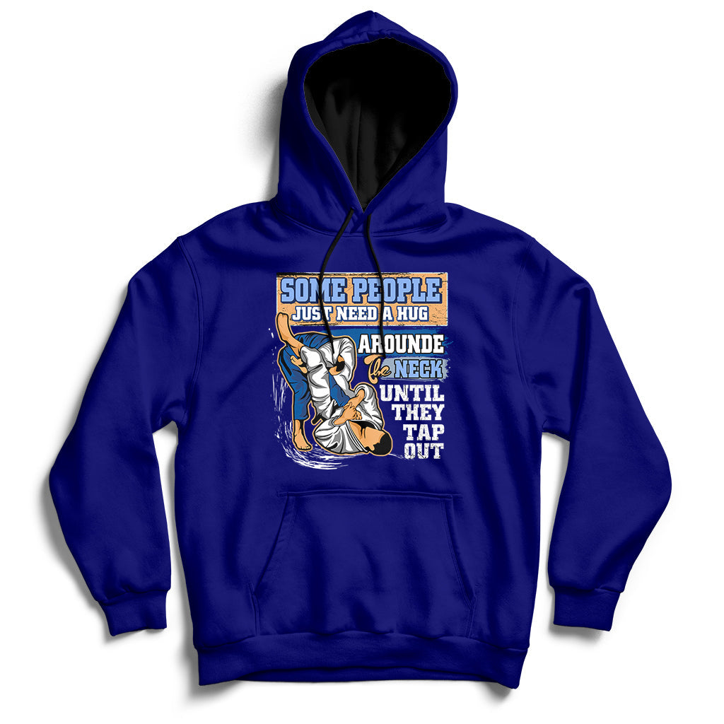 Some People Just Need A Hug-Brazilian Jiu Jitsu MMA BJJ Hoodie - Wonder Print Shop