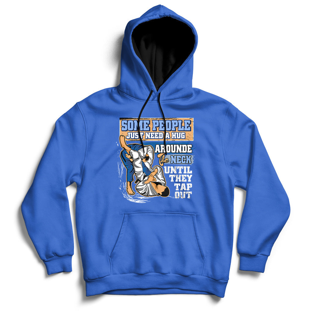 Some People Just Need A Hug-Brazilian Jiu Jitsu MMA BJJ Hoodie - Wonder Print Shop