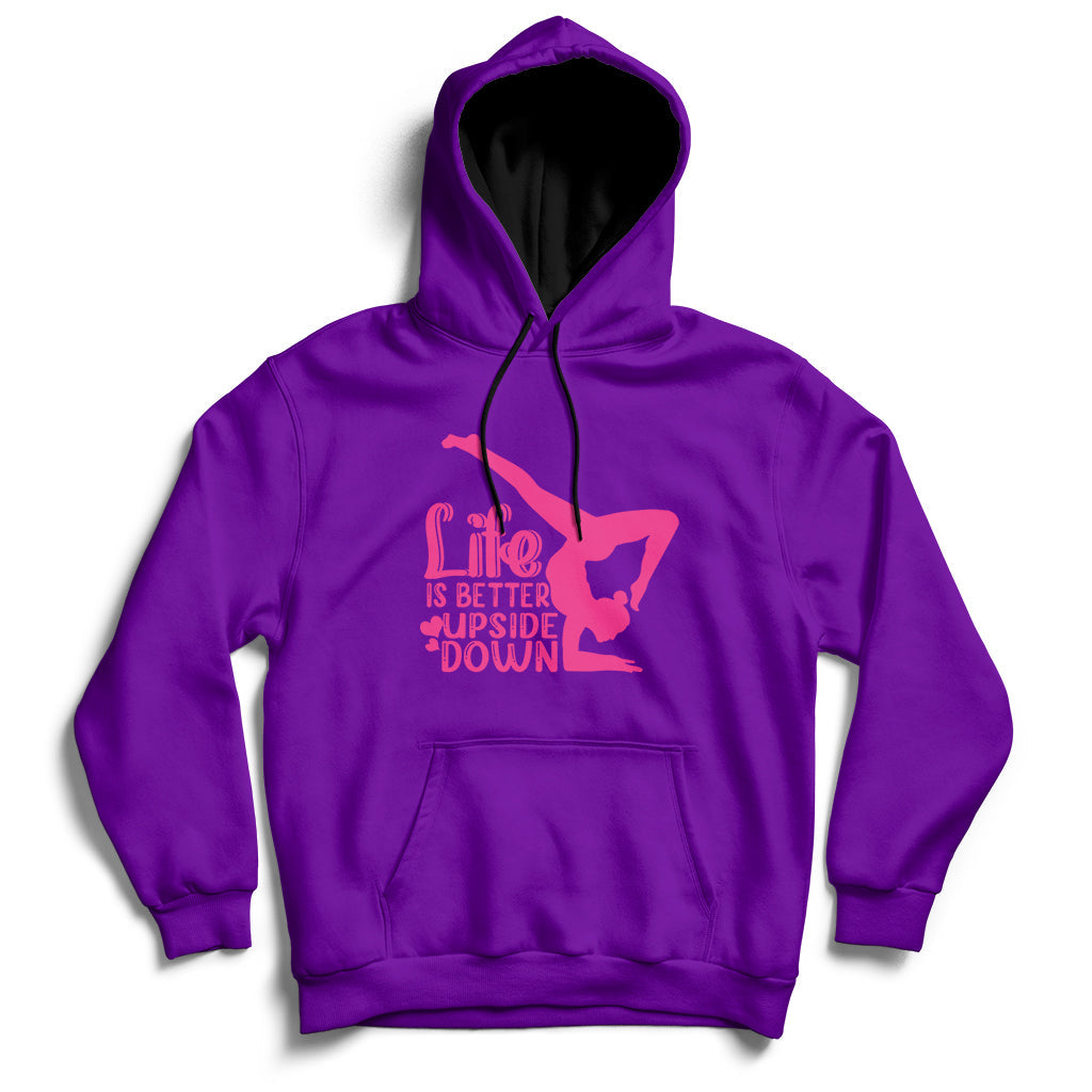 Yoga Saying Life Is Better Upside Down Dancer Gymnast Hoodie - Wonder Print Shop