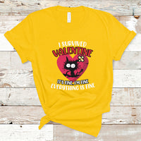 I Survived Valentine It's Fine I'm Fine Everything Is Fine T-Shirt - Wonder Print Shop