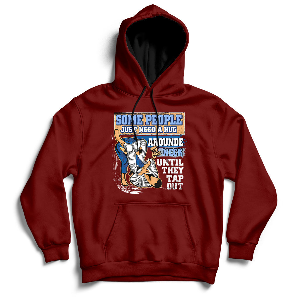 Some People Just Need A Hug-Brazilian Jiu Jitsu MMA BJJ Hoodie - Wonder Print Shop