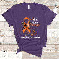 We Wear Orange To Support Teen Dating Violence Awareness T-Shirt - Wonder Print Shop
