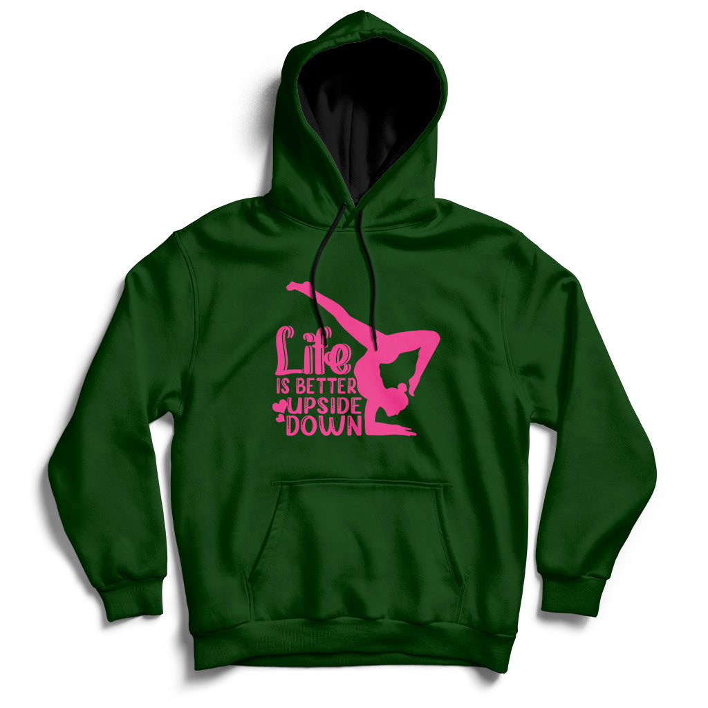 Yoga Saying Life Is Better Upside Down Dancer Gymnast Hoodie - Wonder Print Shop