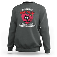 I Survived Valentine It's Fine I'm Fine Everything Is Fine Sweatshirt - Wonder Print Shop