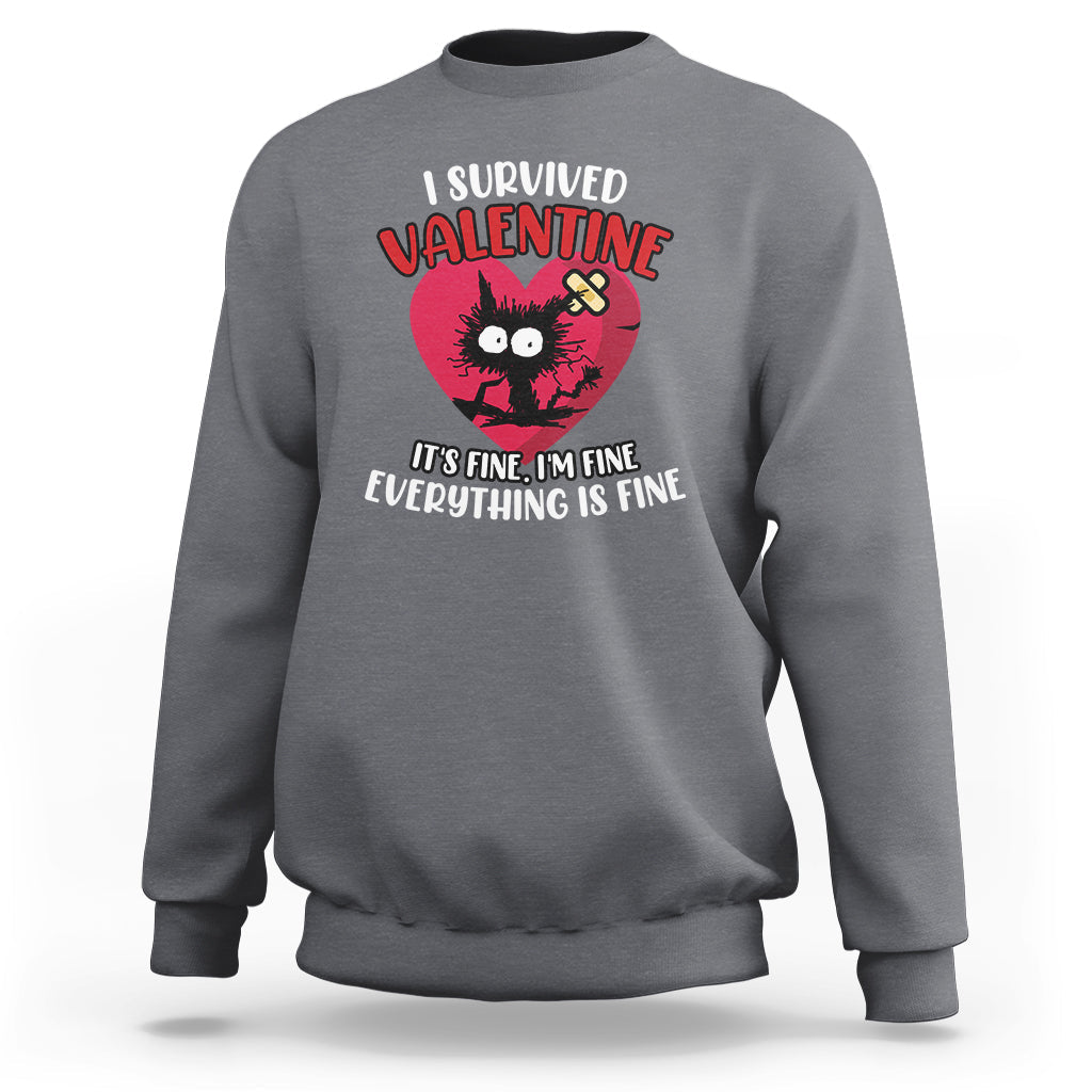 I Survived Valentine It's Fine I'm Fine Everything Is Fine Sweatshirt - Wonder Print Shop
