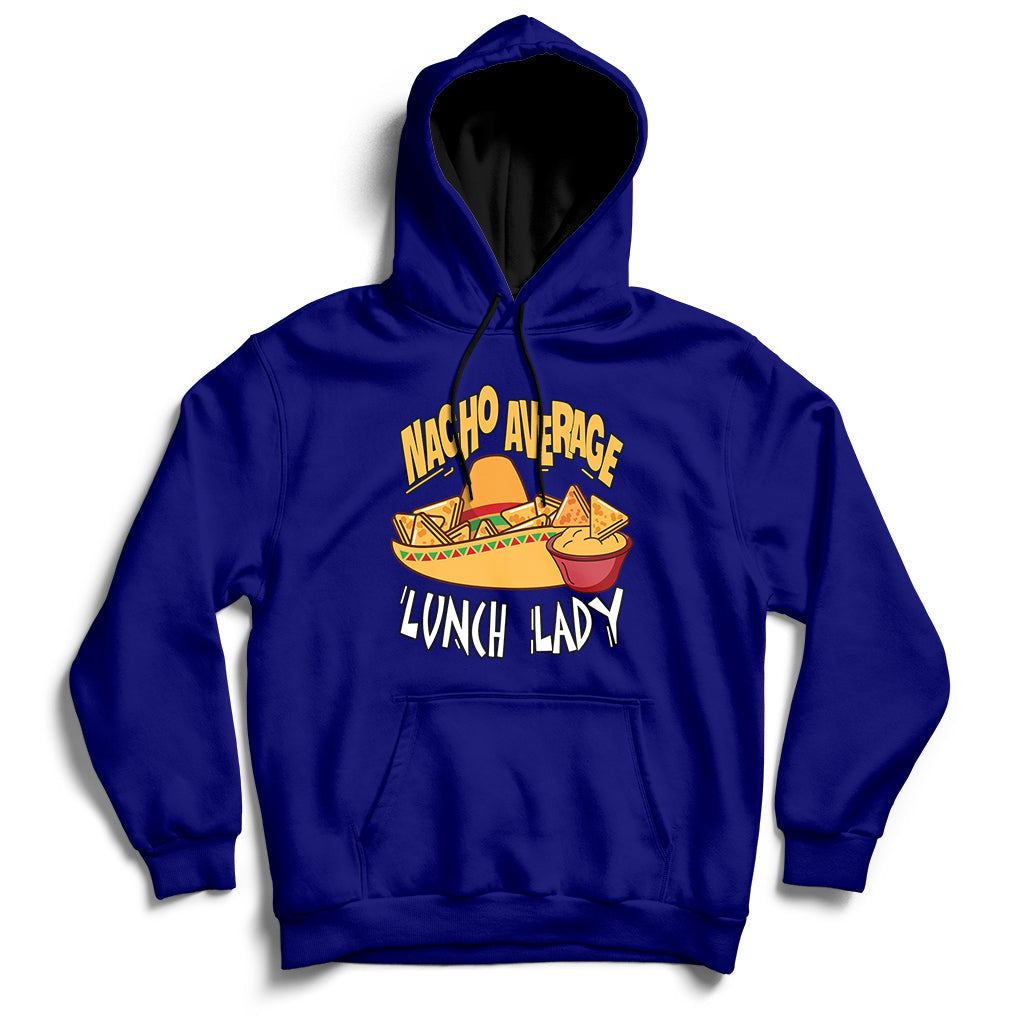 Navy pullover hoodie with kangaroo pocket and 'Nacho Average Lunch Lady' graphic.