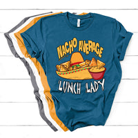 Nacho Average Lunch Lady Mexican Cinco De Mayo T Shirt - Wonder Print Shop