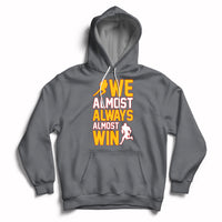Retro We Almost Always Almost Win Football Season Yellow Hoodie - Wonder Print Shop