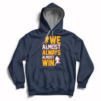 Retro We Almost Always Almost Win Football Season Yellow Hoodie - Wonder Print Shop